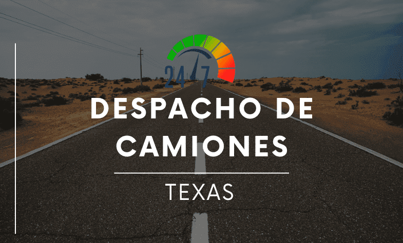 DESPACHO DE CAMIONES EN TEXAS