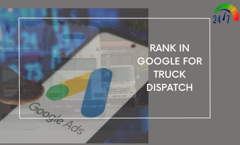 Rank in GOOGLE for Truck Dispatch