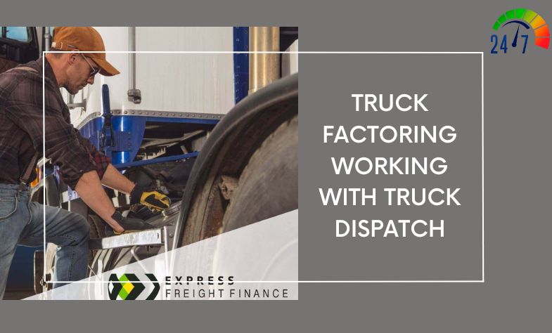 Truck Factoring Working With Truck Dispatch