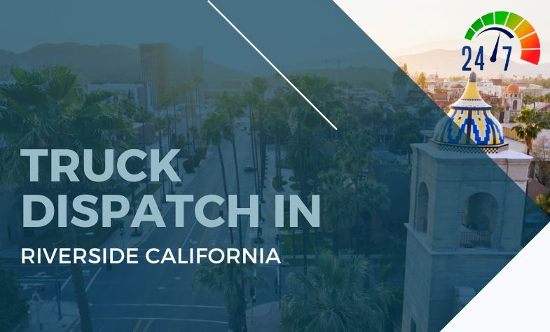 Truck Dispatch in Riverside California