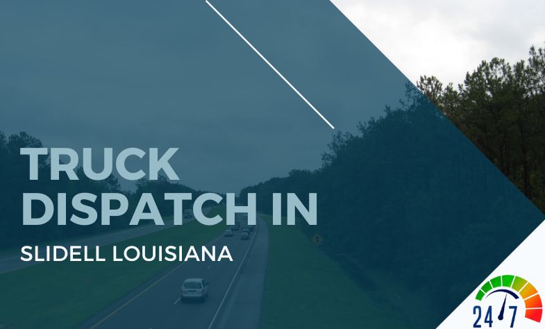Truck Dispatch in Slidell Louisiana